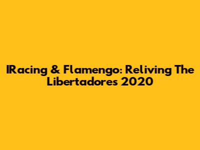 IRacing & Flamengo: Reliving The Libertadores 2020