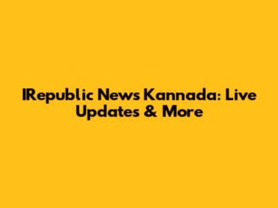 IRepublic News Kannada: Live Updates & More
