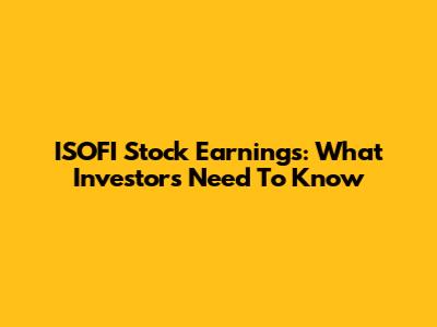 ISOFI Stock Earnings: What Investors Need To Know
