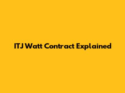 ITJ Watt Contract Explained