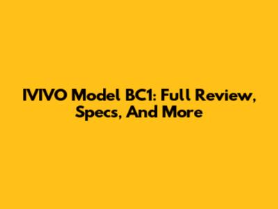 IVIVO Model BC1: Full Review, Specs, And More