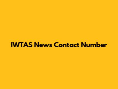IWTAS News Contact Number