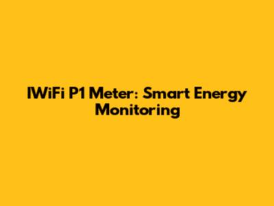 IWiFi P1 Meter: Smart Energy Monitoring