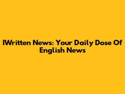 IWritten News: Your Daily Dose Of English News
