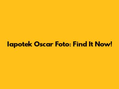 Iapotek Oscar Foto: Find It Now!
