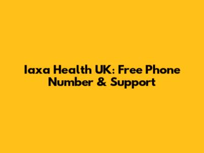 Iaxa Health UK: Free Phone Number & Support