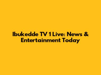 Ibukedde TV 1 Live: News & Entertainment Today