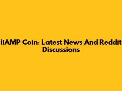 IiAMP Coin: Latest News And Reddit Discussions