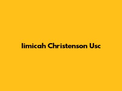 Iimicah Christenson Usc