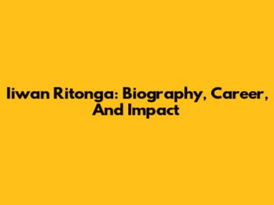 Iiwan Ritonga: Biography, Career, And Impact