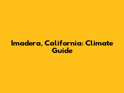 Imadera, California: Climate Guide