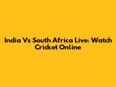 India Vs South Africa Live: Watch Cricket Online