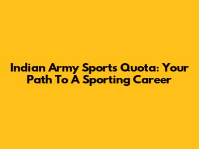 Indian Army Sports Quota: Your Path To A Sporting Career