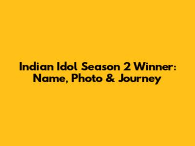 Indian Idol Season 2 Winner: Name, Photo & Journey