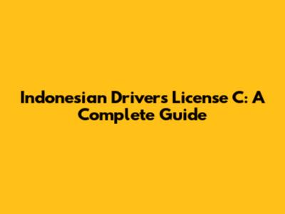 Indonesian Driver's License C: A Complete Guide