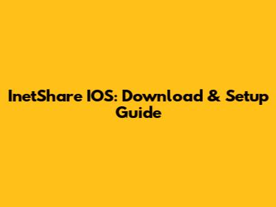 InetShare IOS: Download & Setup Guide