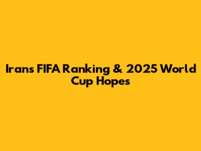 Iran's FIFA Ranking & 2025 World Cup Hopes