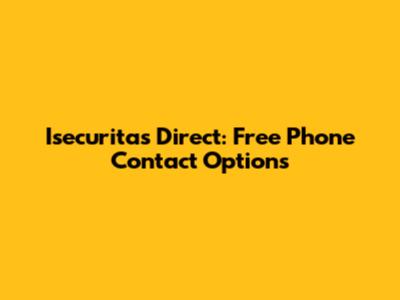 Isecuritas Direct: Free Phone Contact Options