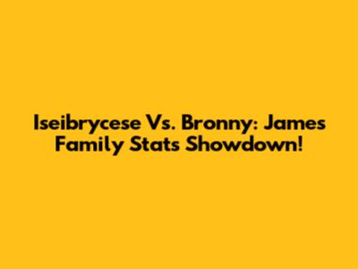 Iseibrycese Vs. Bronny: James Family Stats Showdown!