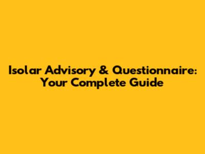 Isolar Advisory & Questionnaire: Your Complete Guide