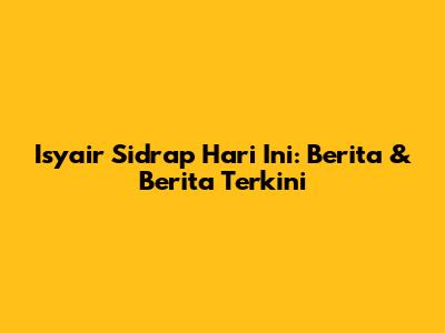 Isyair Sidrap Hari Ini: Berita & Berita Terkini