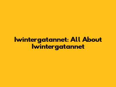 Iwintergatannet: All About Iwintergatannet