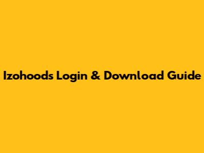 Izohoods Login & Download Guide