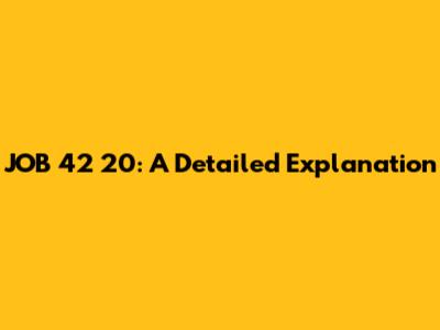 JOB 42 20: A Detailed Explanation