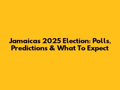 Jamaica's 2025 Election: Polls, Predictions & What To Expect