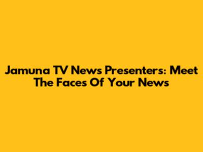 Jamuna TV News Presenters: Meet The Faces Of Your News