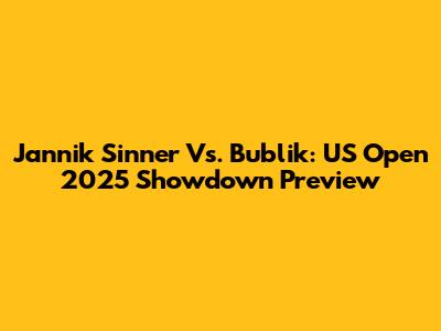 Jannik Sinner Vs. Bublik: US Open 2025 Showdown Preview