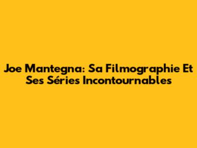 Joe Mantegna: Sa Filmographie Et Ses Séries Incontournables