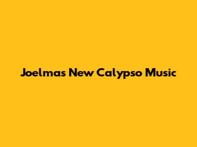 Joelma's New Calypso Music