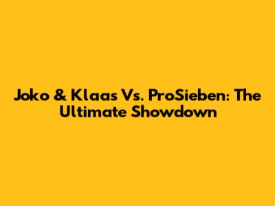 Joko & Klaas Vs. ProSieben: The Ultimate Showdown
