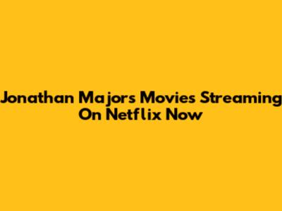 Jonathan Majors Movies Streaming On Netflix Now
