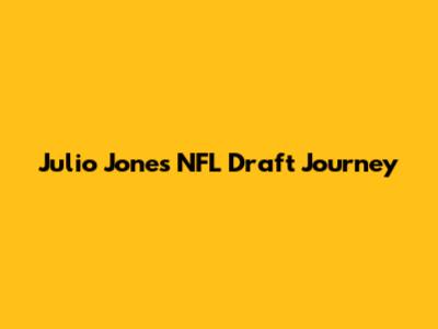 Julio Jones' NFL Draft Journey