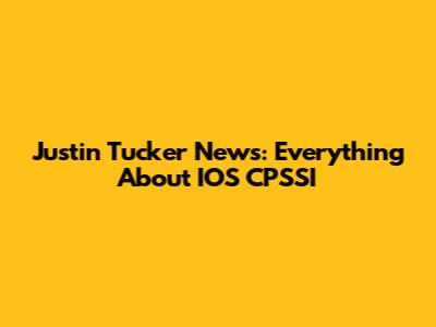 Justin Tucker News: Everything About IOS CPSSI