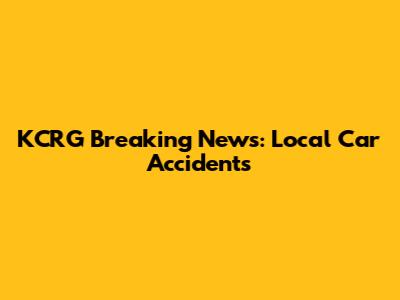 KCRG Breaking News: Local Car Accidents