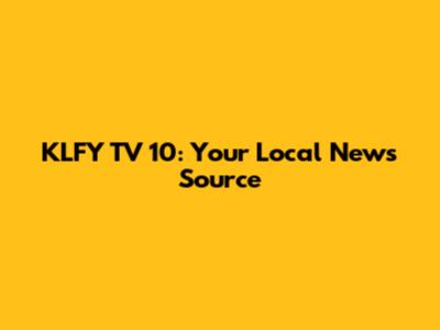 KLFY TV 10: Your Local News Source