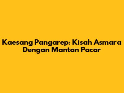 Kaesang Pangarep: Kisah Asmara Dengan Mantan Pacar