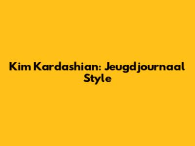 Kim Kardashian: Jeugdjournaal Style