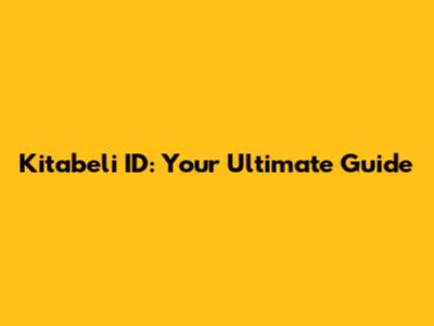 Kitabeli ID: Your Ultimate Guide