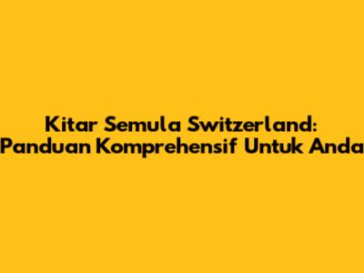 Kitar Semula Switzerland: Panduan Komprehensif Untuk Anda
