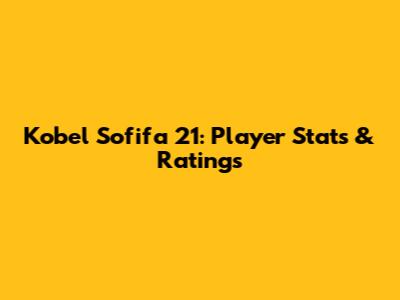 Kobel Sofifa 21: Player Stats & Ratings