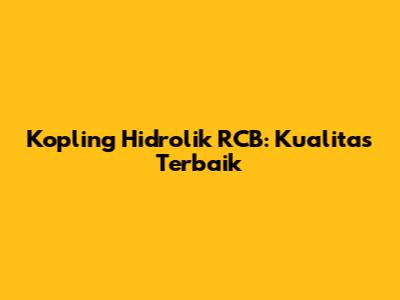 Kopling Hidrolik RCB: Kualitas Terbaik