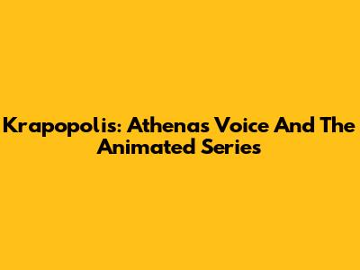Krapopolis: Athena's Voice And The Animated Series