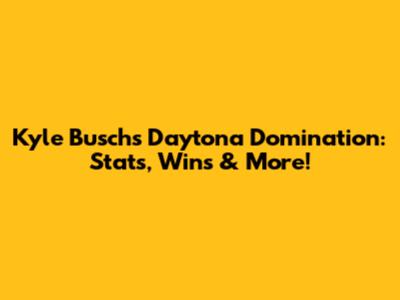 Kyle Busch's Daytona Domination: Stats, Wins & More!