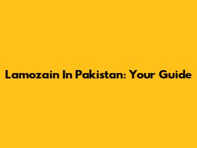 Lamozain In Pakistan: Your Guide