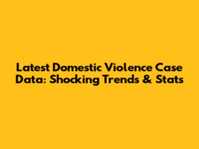 Latest Domestic Violence Case Data: Shocking Trends & Stats