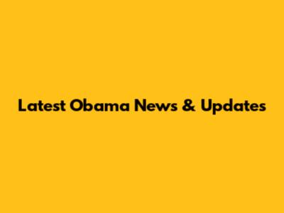 Latest Obama News & Updates